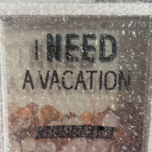 "I NEED A VACATION" Decorative Wall Art - Neutral Tones